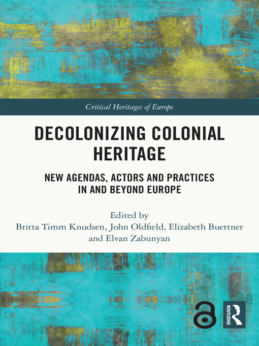 Title details for Decolonizing Colonial Heritage by Britta Timm Knudsen - Available